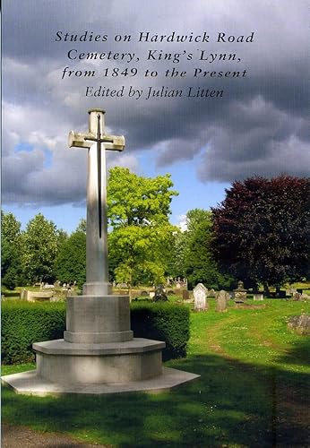 Stock image for Studies on Hardwick Road Cemetery, Kings Lynn, from 1849 to the Present Day for sale by Rickaro Books BA PBFA