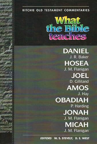 Beispielbild fr What the Bible Teaches: Daniel Hosea Joel Amos Obadiah Jonah Micah zum Verkauf von Revaluation Books