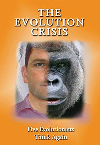 Stock image for The Evolution Crisis: Five Evolutionists Think Again for sale by WorldofBooks