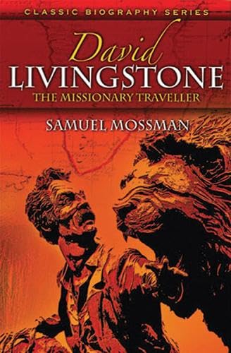 Beispielbild fr David Livingstone: The Missionary Traveller (classic Biography Series) zum Verkauf von Kennys Bookshop and Art Galleries Ltd.