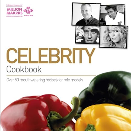 Stock image for The Celebrity Cookbook: Raising Funds for The Princes Trust (Princes Trust Million Makers) for sale by Reuseabook