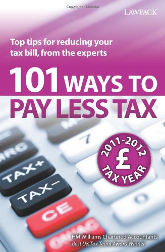 101 Ways to Pay Less Tax 2011/2012 - H M Williams Chartered Accountants