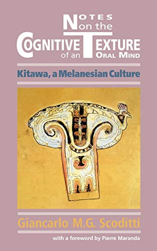 Beispielbild fr Notes on the cognitive texture of an oral mind. Kitawa, a Melanesian culture. zum Verkauf von Thomas Heneage Art Books