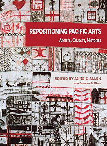 Stock image for Repositioning Pacific Arts: Artists, Objects, Histories for sale by Anybook.com