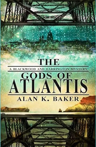 The Gods of Atlantis (Blackwood and Harrington) (9781907777882) by Alan K. Baker