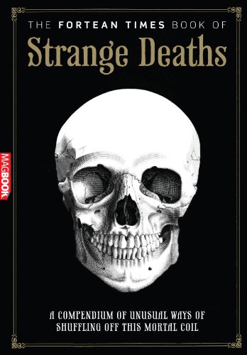 Stock image for The Fortean Times Book of Strange Deaths MagBook for sale by WorldofBooks