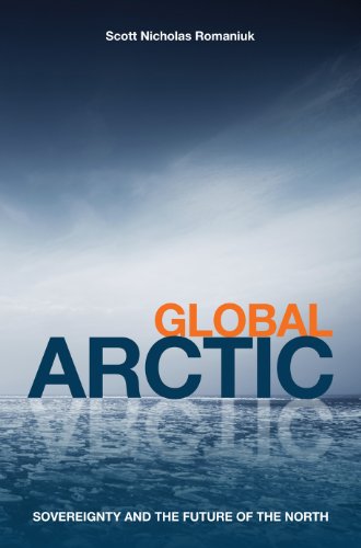 Stock image for Romaniuk, S: Global Arctic: Sovereignty and the Future of the North for sale by medimops