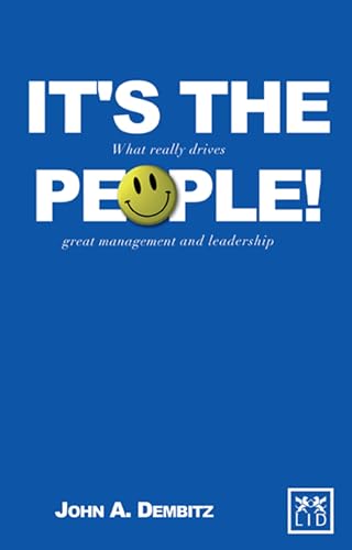 Beispielbild fr It's the People!: What Really Drives Great Management and Leadership zum Verkauf von WorldofBooks