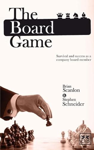 Stock image for The Board Game: Survival and Success as a Company Board Member for sale by Greener Books