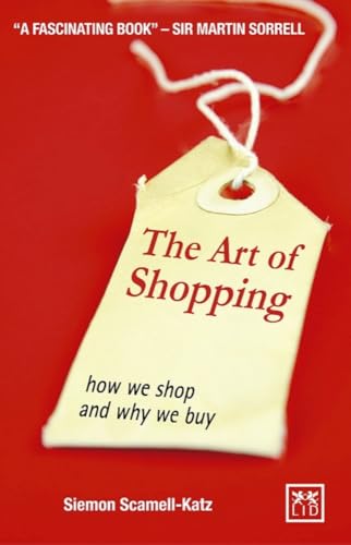 Beispielbild fr The Art of Shopping: How We Shop and Why We Buy zum Verkauf von WorldofBooks