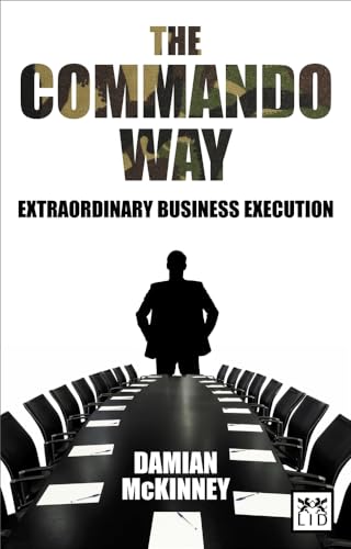 Imagen de archivo de The Commando Way: Extraordinary Business Execution a la venta por PlumCircle