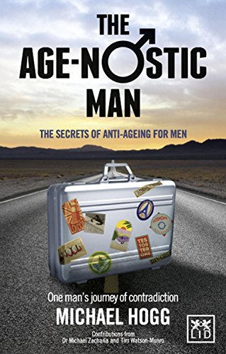 Imagen de archivo de The Age-Nostic Man: The Secrets of Anti-Ageing for Men a la venta por PlumCircle
