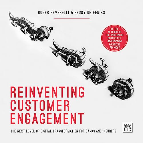 Beispielbild fr Reinventing Customer Engagement : The Next Level of Digital Transformation for Banks and Insurers zum Verkauf von WorldofBooks