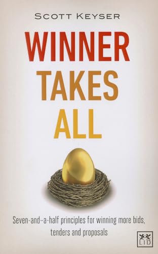 Beispielbild fr Winner Takes All: The Seven-and-a-Half Principles for Winning Bids, Tenders and Propsals zum Verkauf von WorldofBooks