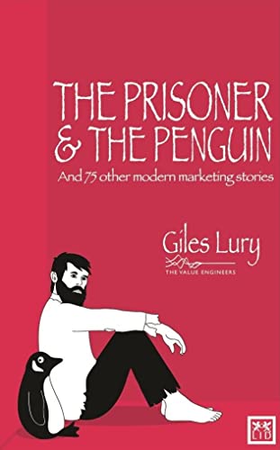 9781907794513: Prisoner & the Penguin: And 75 Other Marketing Stories