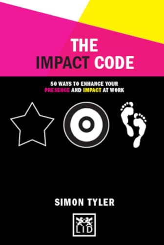Stock image for The Impact Code: 50 Ways to Enhance Your Presence and Impact at Work (Concise Advice Lab) for sale by GF Books, Inc.