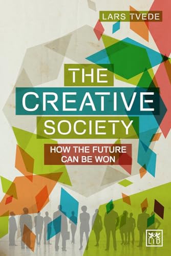 Stock image for The Creative Society: How the Future Can Be Won for sale by ThriftBooks-Dallas