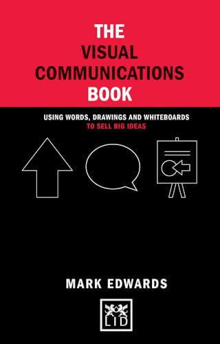 9781907794940: The Visual Communications Book: Using Words, Drawings and Whiteboards to Sell Big Ideas (Concise Advice)