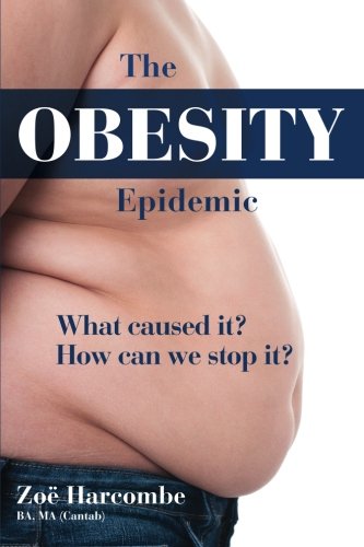 Stock image for The Obesity Epidemic: What caused it? How can we stop it? for sale by 20th Century Lost & Found