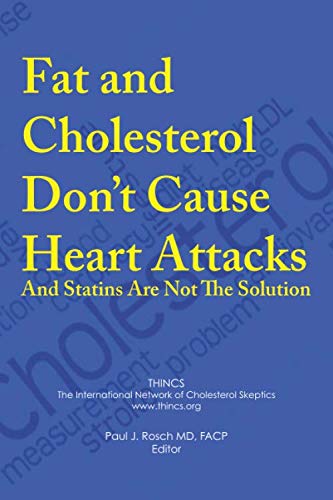 Stock image for Fat and Cholesterol Don't Cause Heart Attacks and Statins are Not The Solution for sale by HPB-Emerald