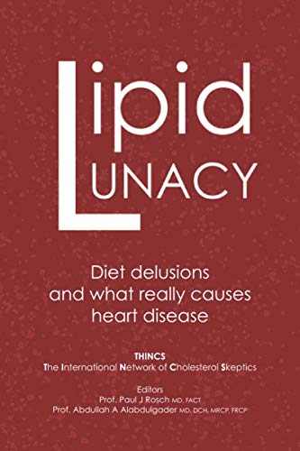 Imagen de archivo de Lipid Lunacy: Diet delusions and what really causes heart disease a la venta por Magus Books Seattle