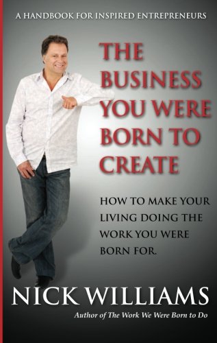 Imagen de archivo de The Business You Were Born To Create: A Handbook For Inspired Entrepreneurs a la venta por ThriftBooks-Dallas