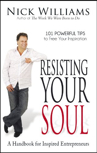 Beispielbild fr Resisting Your Soul A Handbook for Inspired Entrepreneurs 101 Powerful Tips to Free Your Inspiration zum Verkauf von PBShop.store US