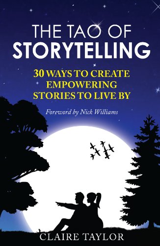 Beispielbild fr The Tao of Storytelling 30 Ways to Create Empowering Stories to Live By zum Verkauf von PBShop.store US