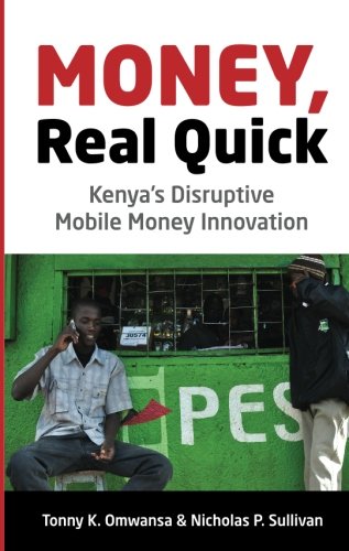 Beispielbild fr Money, Real Quick: Kenya's Disruptive Mobile Money Innovation: 1 zum Verkauf von WorldofBooks