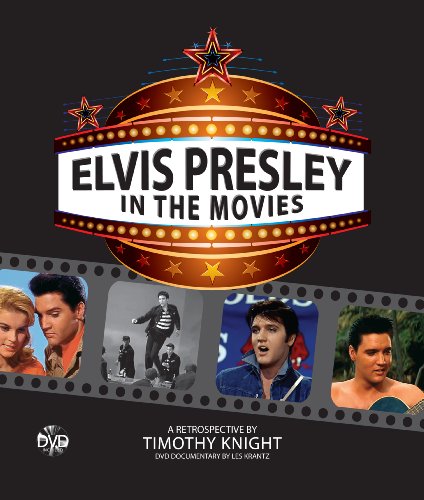 Elvis Presley: In the Movies (9781907803635) by Knight, Timothy