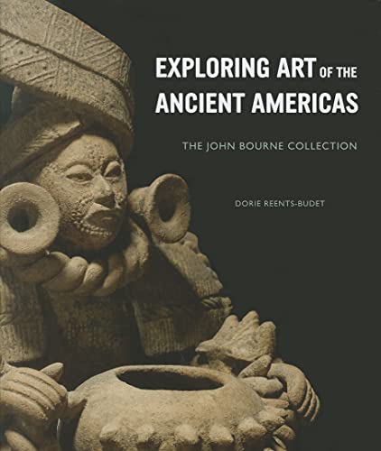 Beispielbild fr Exploring Art of the Ancient Americas: The John Bourne Collection zum Verkauf von PlumCircle