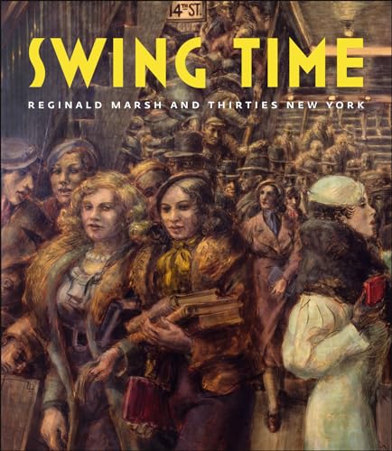 Beispielbild fr Swing Time Reginald Marsh and Thirties New York zum Verkauf von TextbookRush