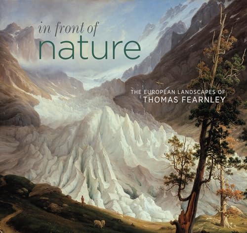 Stock image for In Front of Nature: The European Landscapes of Thomas Fearnley for sale by HPB-Ruby