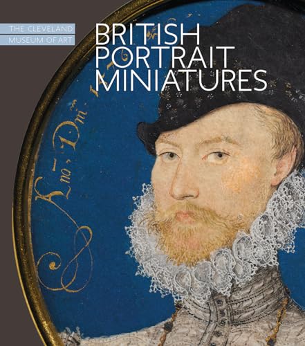 Stock image for British Portrait Miniatures: The Cleveland Museum of Art for sale by Brook Bookstore