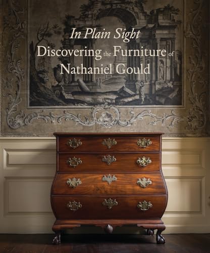 Beispielbild fr In Plain Sight: Discovering the Furniture of Nathaniel Gould zum Verkauf von Powell's Bookstores Chicago, ABAA