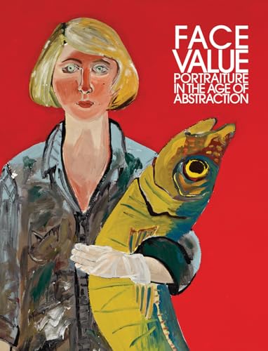 Stock image for Face Value: Portraiture in the Age of Abstraction for sale by Irish Booksellers