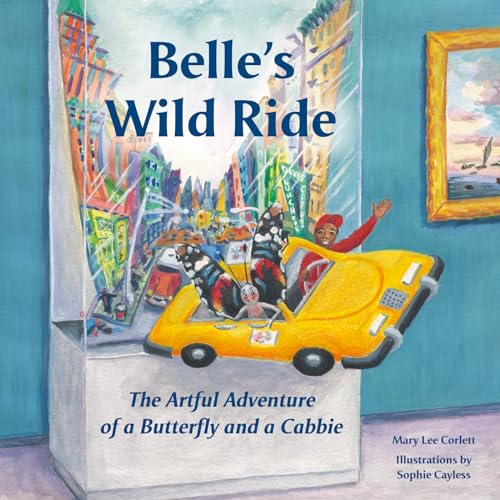 Beispielbild fr Belle's Wild Ride : The Artful Adventure of a Butterfly and a Cabbie zum Verkauf von Better World Books