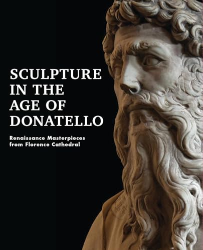 Sculpture in the Age of Donatello