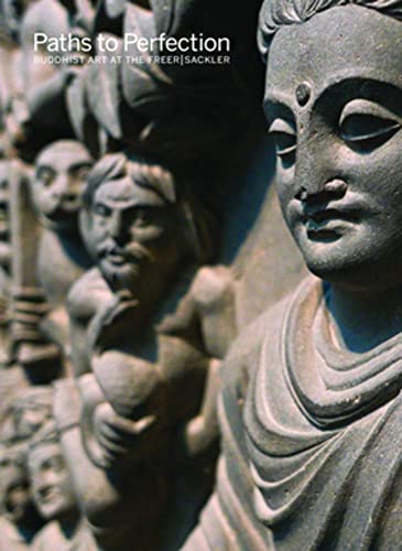 9781907804649: Paths to Perfection: Buddhist Art at the Freer / Sackler