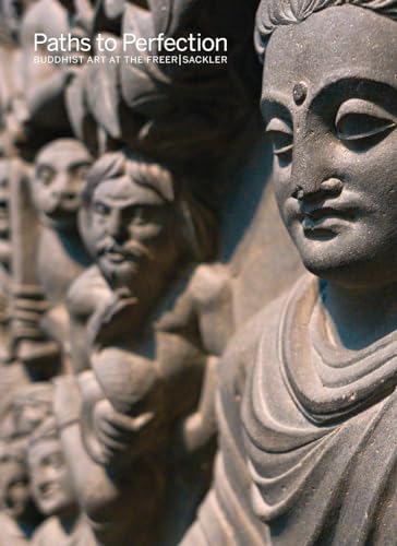 Stock image for Paths to Perfection: Buddhist Art at the Freer | Sackler for sale by SecondSale