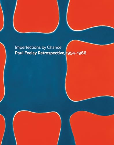 Beispielbild fr Imperfections by Chance: Paul Feeley Retrospective, 1954-1966 zum Verkauf von Powell's Bookstores Chicago, ABAA