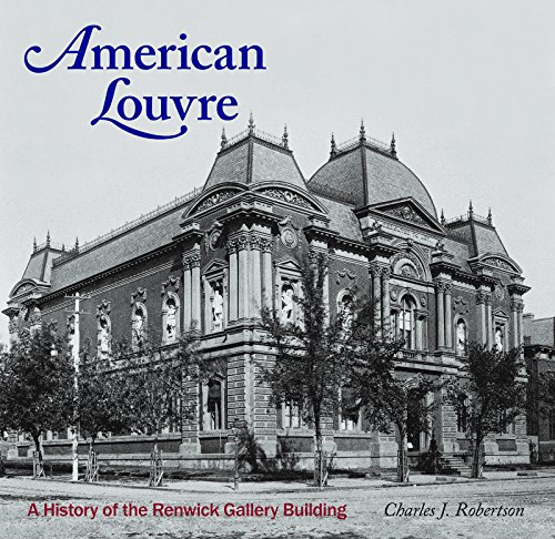 9781907804816: American Louvre: A History of the Renwick Gallery Building