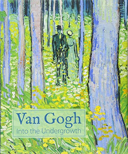 Beispielbild fr Van Gogh: Into the Undergrowth zum Verkauf von WorldofBooks