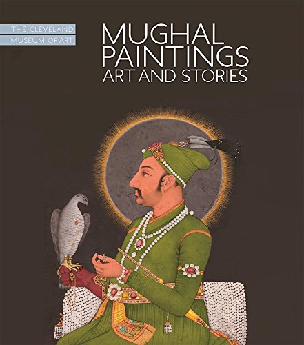 Stock image for Mughal Paintings: Art and Stories, The Cleveland Museum of Art for sale by GF Books, Inc.