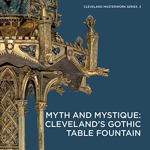 Beispielbild fr Myth and Mystique: Cleveland?s Gothic Table Fountain (Cleveland Masterwork Series, 3) zum Verkauf von HPB-Emerald