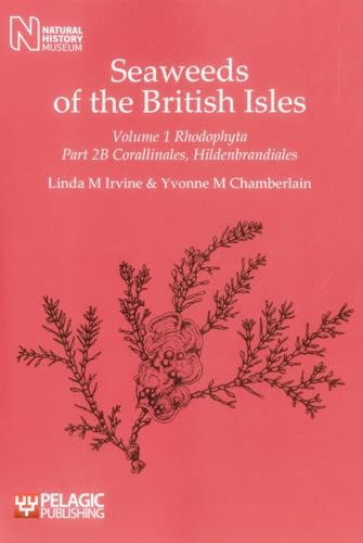 9781907807107: Seaweeds of the British Isles: Corallinales, Hildenbrandiales (Vol. 1/2B) (Seaweeds of the British Isles, Vol. 1/2B)