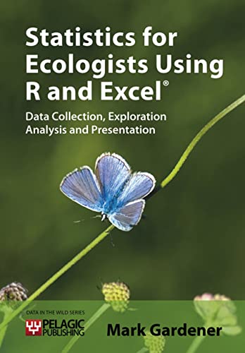 Stock image for Statistics for Ecologists Using R and Excel: Data Collection, Exploration, Analysis and Presentation (Data in the Wild) for sale by HPB-Red