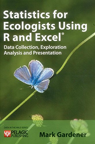 9781907807138: Statistics for Ecologists Using R and Excel: Data Collection, Exploration, Analysis and Presentation (Data in the Wild)