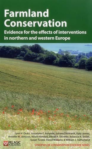 Stock image for Farmland Conservation: Evidence for the effects of interventions in northern and western Europe (Vol. 3) (Synopses of Conservation Evidence, Vol. 3) for sale by Lucky's Textbooks