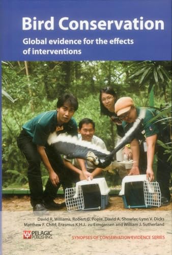 Beispielbild fr Bird Conservation: Global evidence for the effects of interventions (Vol. 2) (Synopses of Conservation Evidence, Vol. 2) zum Verkauf von Lucky's Textbooks